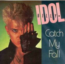 Billy Idol : Catch My Fall